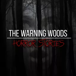 The Warning Woods | Horror Fiction and Scary Stories