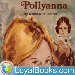 Pollyanna by Eleanor H. Porter Podcast artwork