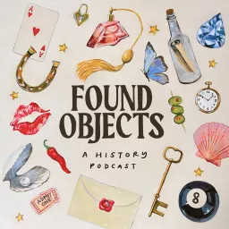 Found Objects - a history podcast artwork