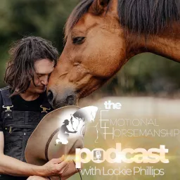 The Emotional Horsemanship Podcast with Lockie Phillips