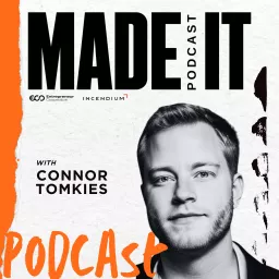 Made It with Connor Tomkies Podcast artwork