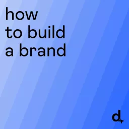 How To Build A Brand Podcast artwork