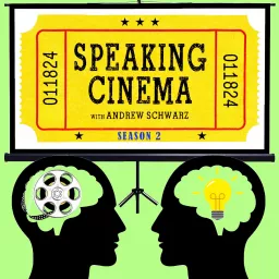 Speaking Cinema with Andrew Schwarz Podcast artwork