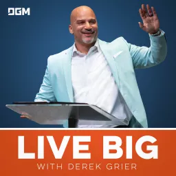 Live Big with Derek Grier Podcast artwork