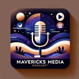 Mavericks Media Podcast artwork