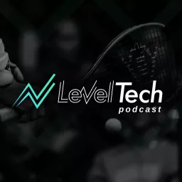 LevelTech Podcast