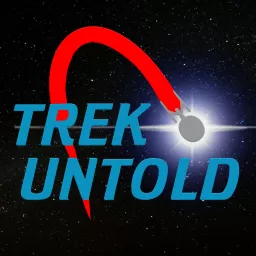 Trek Untold: The Star Trek Podcast That Goes Beyond The Stars! artwork