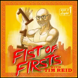 Fist of Firsts with Tim Reid Podcast artwork