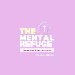 The Mental Refuge Podcast artwork