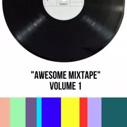 Awesome MixTape Volume 1 Podcast artwork