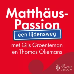 Matthäus-Passion: een lijdensweg met Gijs Groenteman en Thomas Oliemans Podcast artwork