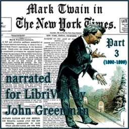 Mark Twain in the New York Times, Part Three (1890-1899) by Mark Twain (1835 - 1910) and The New Yor Podcast artwork