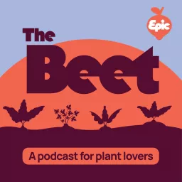 The Beet: A Podcast For Plant Lovers artwork