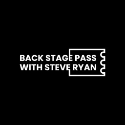Back Stage Pass with Steve Ryan Podcast artwork