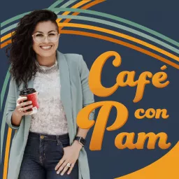 Cafe con Pam Podcast artwork