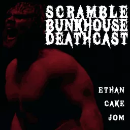 Scramble Bunkhouse Deathcast Podcast artwork