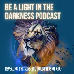 Be a Light in the Darkness Podcast artwork