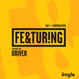 Featuring : Rap & Conversation avec Driver Podcast artwork