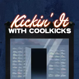 KICKIN' IT WITH COOLKICKS Podcast artwork