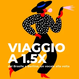 Viaggio a 1.5x - dal Brasile a Berlino Podcast artwork