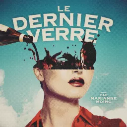 Le Dernier Verre Podcast artwork