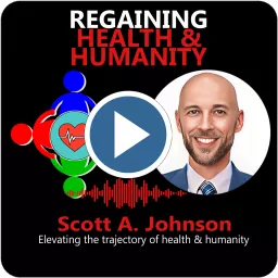 Regaining Health and Humanity Podcast artwork