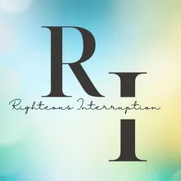 Righteous Interruption Podcast artwork