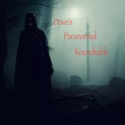 Dave's Paranormal Roundtable