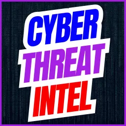 Cyber Threat Intel Podcast artwork