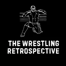 The Wrestling Retrospective Podcast artwork