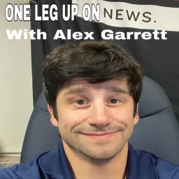 One Leg Up on News with Alex Garrett