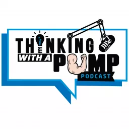 Thinking With A Pump Podcast artwork