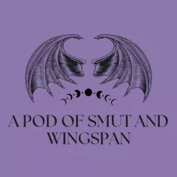 A Pod of Smut and Wingspan Podcast artwork