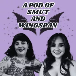 A Pod of Smut and Wingspan Podcast artwork