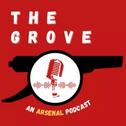 The Grove - An Arsenal Podcast artwork