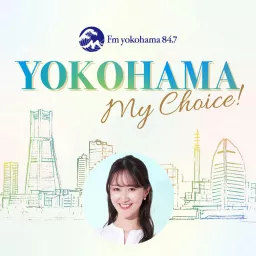 YOKOHAMA My Choice! Podcast artwork