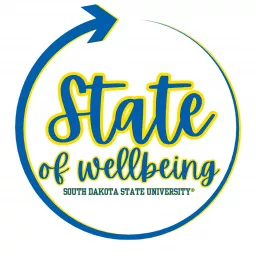 State of Wellbeing, a podcast from South Dakota State University