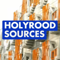 Holyrood Sources Podcast artwork