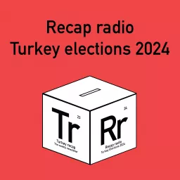 Recap radio: Turkey elections 2024