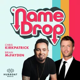 Name Drop with Chris Kirkpatrick and Brian McFayden