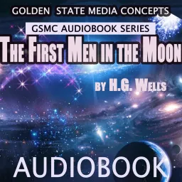 GSMC Audiobook Series: The First Men in the Moon by H.G. Wells