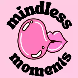 Mindless Moments Podcast artwork