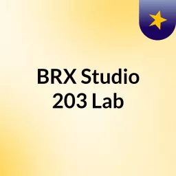 BRX Studio 203 Lab Podcast artwork