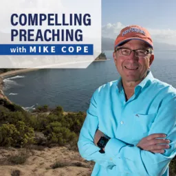 Compelling Preaching With Mike Cope