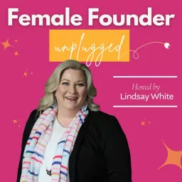 Female Founder Unplugged Podcast artwork