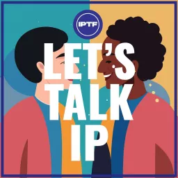 Let's Talk IP Podcast artwork