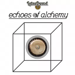 Echoes of Alchemy with Lotus Sound Podcast artwork