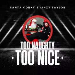Too Naughty, Too Nice Podcast artwork