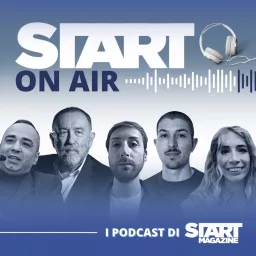 Start On Air - I podcast di Start Magazine artwork