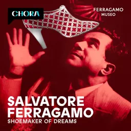 Salvatore Ferragamo. Shoemaker of Dreams Podcast artwork